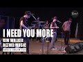 I Need You More - Kim Walker Smith - Bethel