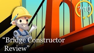 Bridge Constructor Review