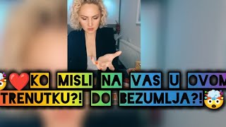 🤯❤️Ko misli na Vas u ovom trenutku?! Do bezumlja?!🤯