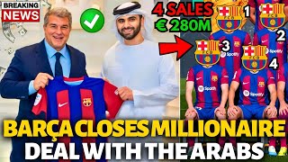 🚨OFFICIAL✅ BARCELONA CLOSES MILLIONAIRE DEAL WITH THE ARABS! 4 SALES! BARCELONA NEWS TODAY!