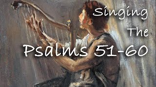 Singing The Psalms 51-60