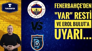 Fenerbahçe - Başakşehir maç önü analizi ve Yönetim - Erol Bulut görüşmesi..