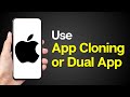 How to Use App Cloning Dual Apps on iPhone
