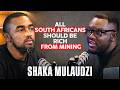 Shaka Mulaudzi: All South Africans Should Be Rich From Mining
