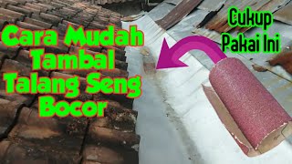 Cara Menambal Talang Seng Dijamin Anti Bocor