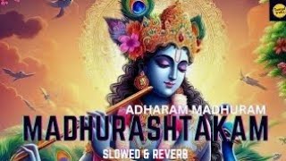 Adharam Madhuram (Slow + Reverb) |  Krishna Bhajan | Bhakti Song | Bhajan Song | Madhurashtakam Lofi
