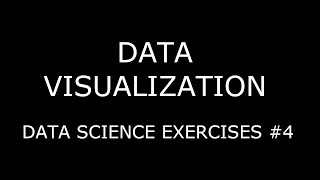 DATA VISUALIZATION ► Data Science Exercises #4