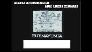 Buenayunta - Tus Púas Agudas (Con Letra)