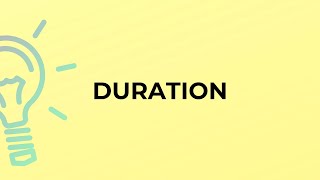 What is the meaning of the word DURATION?
