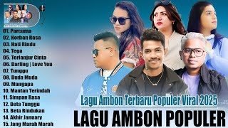 LAGU AMBON POPULER TERBARU 2025 // KOMPILASI LAGU AMBON ENAK VIRAL TIKTOK TERBARU 2025