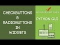 Checkbuttons & Radiobuttons in Widgets - PythonGUI Course Video