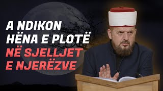 A ndikon Hëna e plotë në sjelljet e njerëzve?