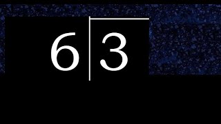Divide 3 by 6 , decimal result . Division with 1 Digit Divisors . How to do