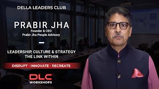 Leadership, Culture & Strategy - The Link Within | Prabir Jha | DLC Workshop
