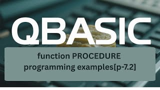SEE QBASIC programming: Function Procedures Examples[p-8.7.2]