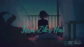 Tera Zikr Hai | Guzaarish | Slowed & Reverbed