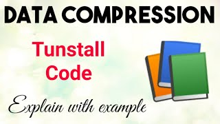 Tunstall code in data compression with example