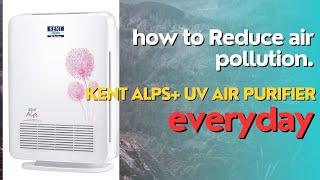 bad air Kills Bacteria  Viruses unboxing of KENT Alps+ UV Air Purifier 4Stages Filtration Technology