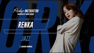 【DANCEWORKS】𝙿𝚒𝚌𝚔𝚞𝚙 𝙸𝚗𝚜𝚝𝚛𝚞𝚌𝚝𝚘𝚛﻿ : RENKA