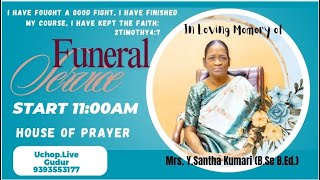 UCHOP Live - Funeral Service Of Sis Mrs. Y.SANTHA KUMARI Garu 07-DEC-2024