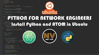 Installing Python and ATOM Text Editor in Ubuntu (20.04) | PYTHON FOR NETWORK ENGINEERS | NET VIK