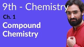 Matric part 1 Chemistry, Compound Chemistry - Ch 1 - 9th Class Chemistry