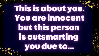 This is about you. You are innocent but this person is outsmarting you due to... Angel message