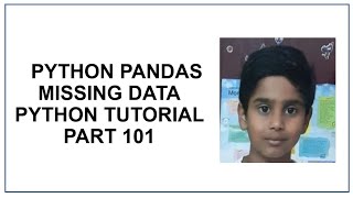 Python Pandas | Missing Data | Replace Missing or Generic Values | Python Programming | tutorial 101