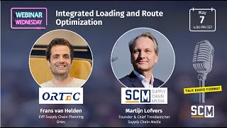 SCM Webinar Wednesday | Integrated Loading and Route Optimization | Ortec