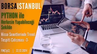 Borsa İstanbul 'da Yükseliş Trendi Devam Eden Hisseler | Herkesin Yapabileceği Python Trend Taraması