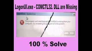 LogonUI.exe -  COMCTL32.DLL files missing