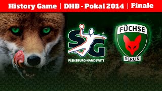 Füchse-Osterfestspiele: DHB-Pokal Finale aus der Saison 13/14 SG Flensburg-Handewitt - Füchse Berlin