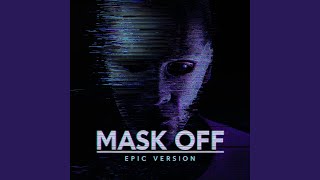 Mask Off (Epic Version)