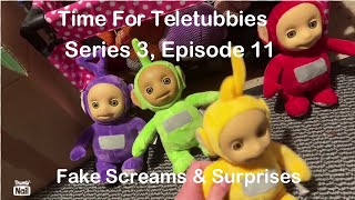 Time for Teletubbies (Series 3, Episode 11) Fake Screams \u0026 Surprises (36)