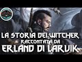 The Witcher FOLK-LORE #6 - Tutta la Storia dei Witcher