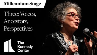Tonight on Millennium Stage - Three: Voices, Ancestors, Perspectives (January 28, 2022)