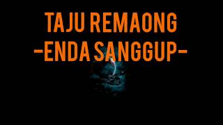 Enda sanggup Karaoke - Taju Remaong