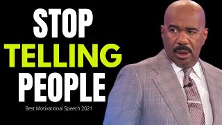 STOP TELLING PEOOLE (Steve Harvey, Jim Rohn, Les Brown) Powerful Motivational Speech 2021