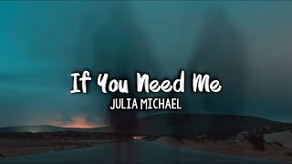 Julia Michael - If You Need Me  Lyrics 