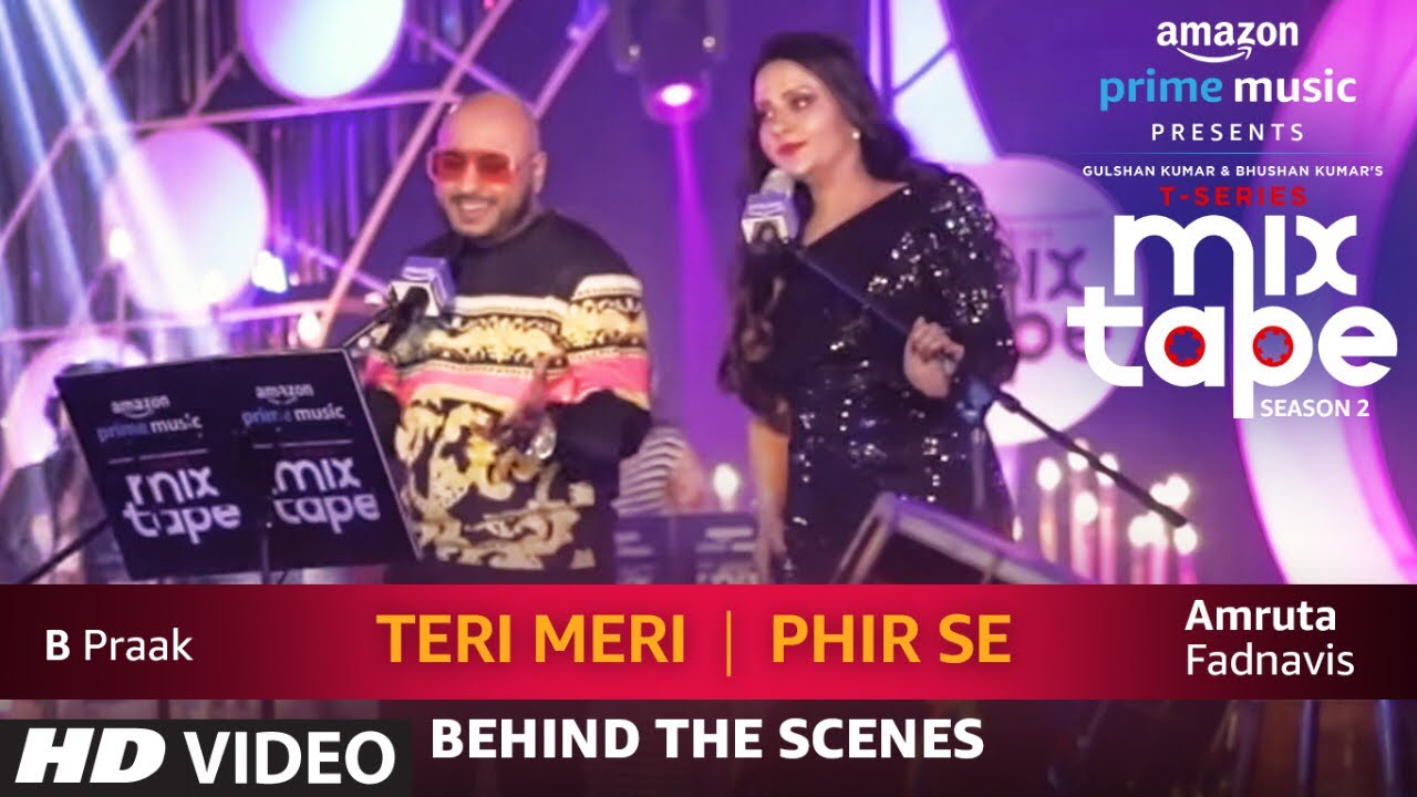 Making Of Teri Meri /Phir Se | Amruta Fadnavis & B Praak | T-SERIES ...