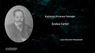 Kazimierz Przerwa-Tetmajer - Evviva larte