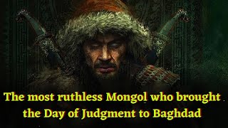He alone brought the apocalypse to Baghdad-the story of the most ruthless Mughal ruler: Hulagu Khan