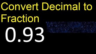 Convert 0.93 to fraction . How to convert decimals to fractions . convert decimal 0,93