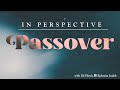 Passover in Perspective / Part 1 | Shabbat AM