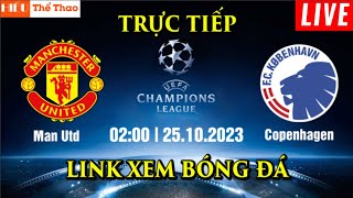 🔴Trực Tiếp MANCHESTER UNITED vs COPENHAGEN Bình Luận Bóng Đá Cup C1 Champions League - 25/10/2023