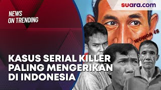 Jejak Kasus Serial Killer Paling Mengerikan di Indonesia