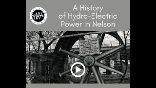 A History of Hydro-Electric Power in Nelson, BC