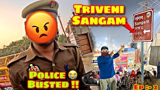 MAHAKUMBH pauchte hi POLICE ne rok liya 🤬 || SANGAM POINT 😍 || Bolpur to Prayagraj 😍||  EP :- 2