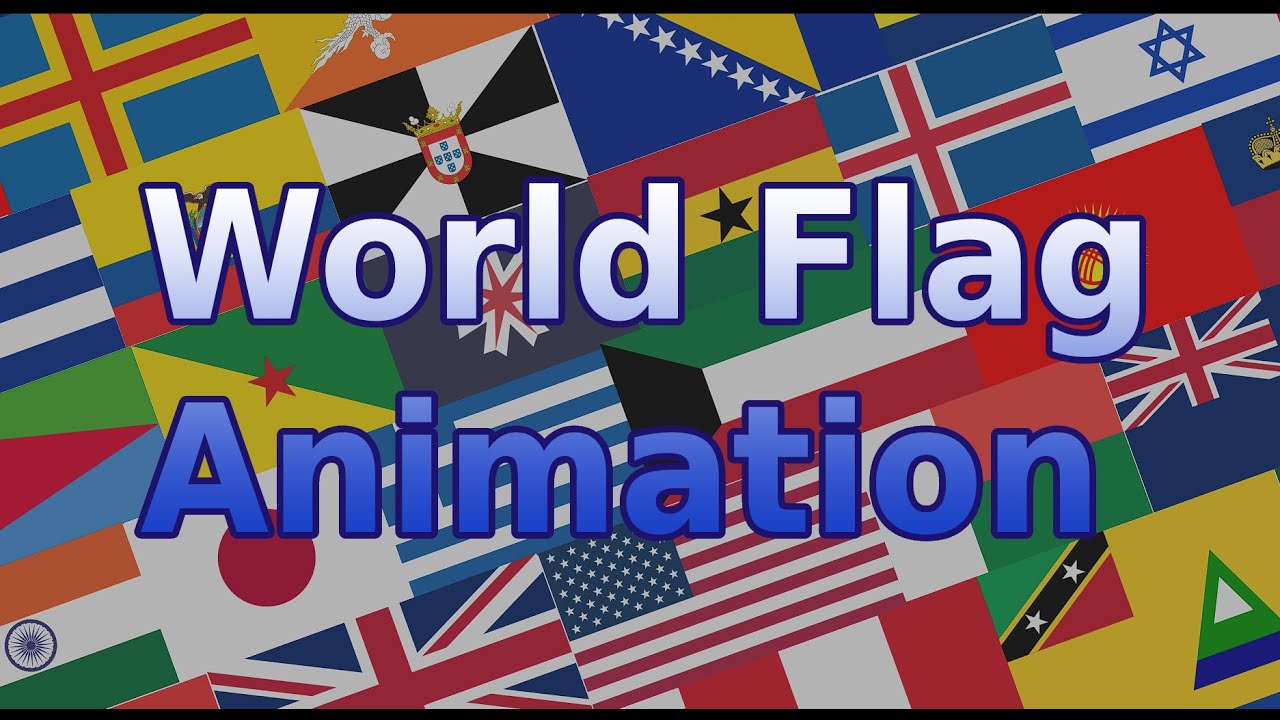 World Flag Animation Youtube