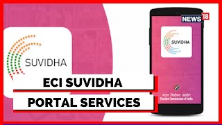 Elections New India | ECI Suvidha Portal to Provide Online Nomination & Affidavit Facility | News18